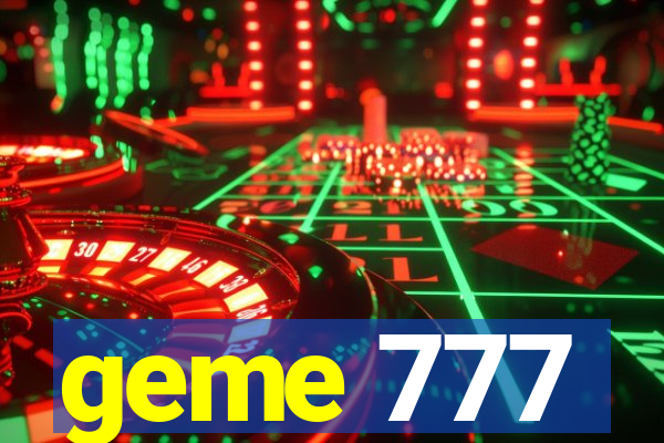 geme 777